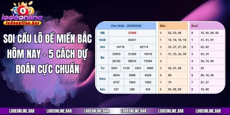 Soi Cầu Lô Đề Miền Bắc Hôm Nay - 5 Cách Dự Đoán Cực Chuẩn